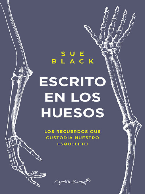 Title details for Escrito en en los huesos by Sue Black - Available